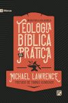 Teologia Bíblica na Prática – Um Guia Para a Vida da Igreja