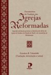 Documentos da Tradição das Igrejas Reformadas – Segundo a Forma de Governo e a Doutrina dos Ofícios da Igreja de Genebra, Sínodo de Dorth e da Assembleia de Westminster