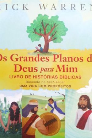 Os Grandes Planos de Deus Para Mim – Livro de Histórias Bíblicas