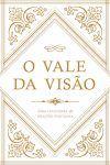 O Vale da Visão – Uma Coletânea de Orações Puritanas