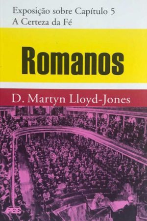 Romanos – Vol. 4 A Certeza da Fé (Capa dura)