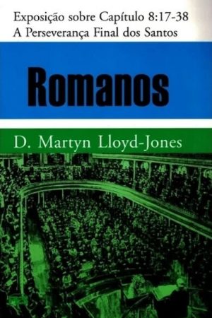 Romanos – Vol. 8 A Perseverança Final dos Santos (bro)