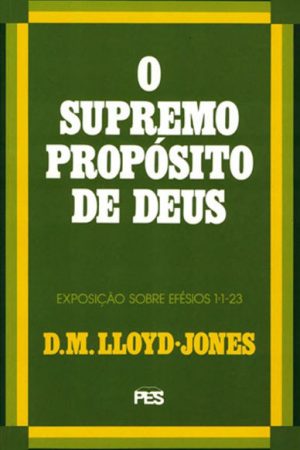 Efésios – Vol. 1 O Supremo Propósito de Deus