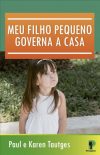 Meu Filho Pequeno Governa a Casa