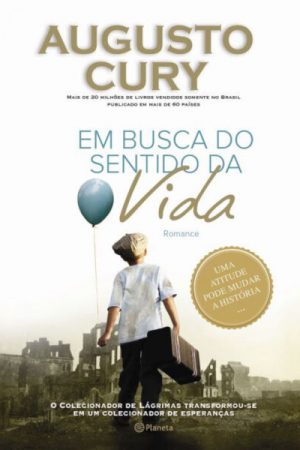 Em Busca do Sentido da Vida – Augusto Cury