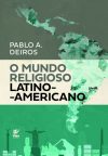 O Mundo Religioso Latino–Americano