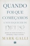 Quando Foi Que Começamos a nos Esquecer de Deus?