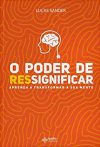 O Poder De Ressignificar