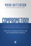 Comprometido – Você Está a um Passo de Iniciar Uma Vida Completamente Diferente