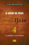 Primeira João Vol. 4 – O Amor de Deus