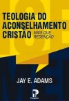 Teologia do Aconselhamento Cristão