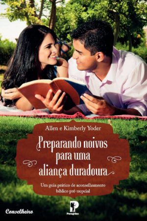 Preparando Noivos para uma Aliança Duradoura (Guia do conselheiro)