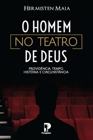 O Homem no Teatro de Deus