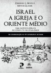 Israel, a Igreja e o Oriente Médio