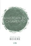 A História do Casamento – John Bevere