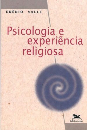 Psicologia e Experiência Religiosa