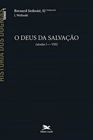 História dos Dogmas: Tomo 1