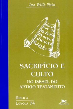 Sacrifício e Culto no Israel do Antigo Testamento