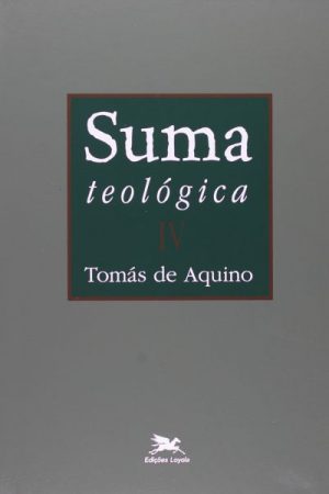 Suma Teológica: Volume IV