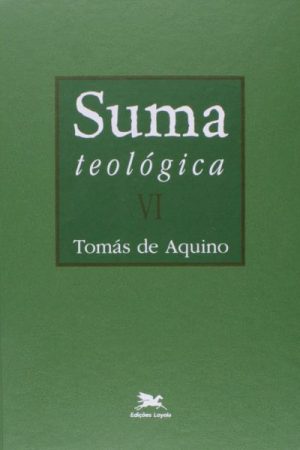 Suma Teológica: Volume VI