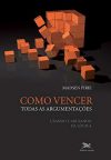 Como Vencer Todas As Argumentações