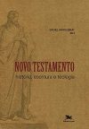 Novo Testamento: História, Escritura e Teologia