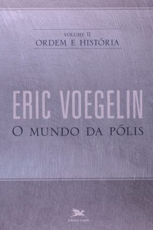 Ordem e História: Volume II