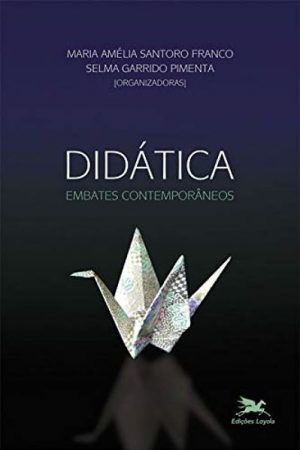 Didática: Embates Contemporâneos