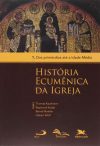 História Ecumênica da Igreja: Volume 1