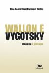 Wallon e Vygotsky: Psicologia e Educação