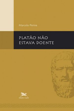 Platão Não Estava Doente