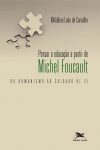Pensar a Educação a Partir de Michel Foucault