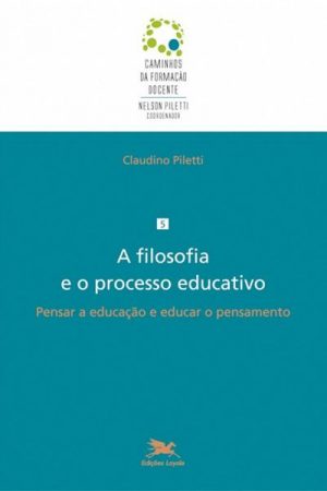 A Filosofia e o Processo Educativo: 5