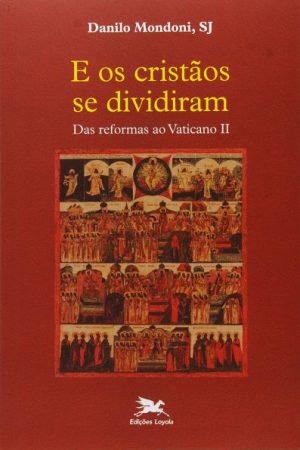 E os Cristãos se Dividiram