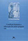 Condição Humana e Educação do Amor-Próprio em Jean-Jacques Rousseau