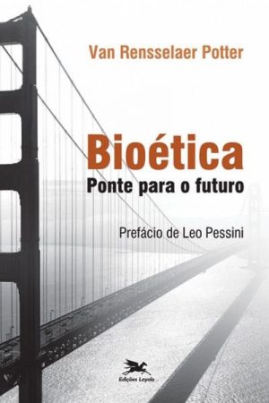 Bioética: Ponte Para o Futuro