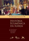 História Ecumênica da Igreja: Volume 3