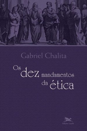 Os Dez Mandamentos da Ética