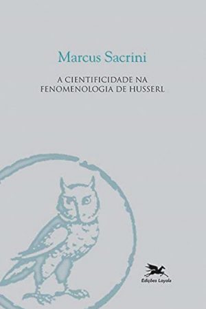 A Cientificidade na Fenomenologia de Husserl