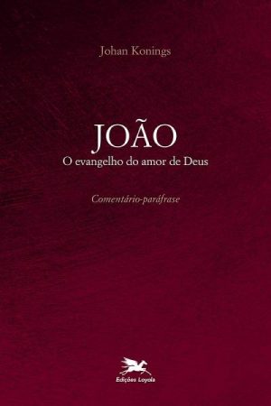 João: o Evangelho do Amor de Deus