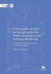 O Evangelho de João na Interpretação dos Padres da Igreja e dos Teólogos Medievais