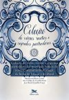 Coleção de Várias Receitas e Segredos Particulares das Principais Boticas da Nossa Companhia de Portugal, da Índia, de Macau e do Brasil