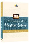 A Teologia de Martim Lutero