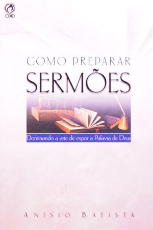 Como Preparar Sermões