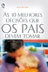 As 10 Melhores Decisões que os Pais Devem Tomar