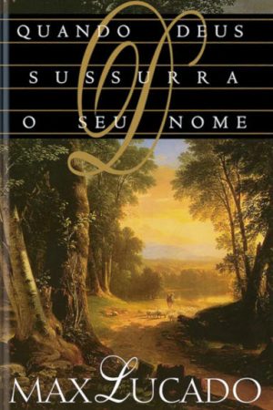 Quando Deus Sussurra o seu Nome