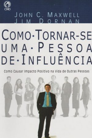 Como Tornar-se uma Pessoa de Influência