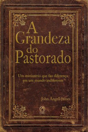 A Grandeza do Pastorado
