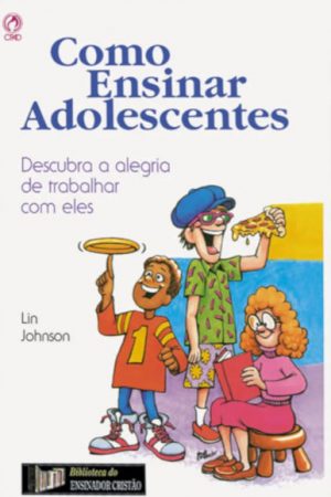 Coleção – Como Ensinar Adolescentes