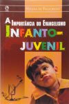 A Importância do Evangelismo Infantojuvenil
